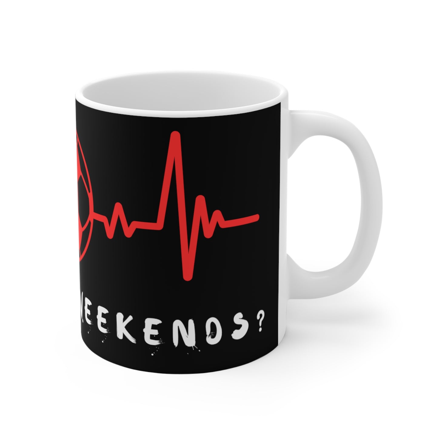 Soccer Sports Mug 11oz What are Weekends?