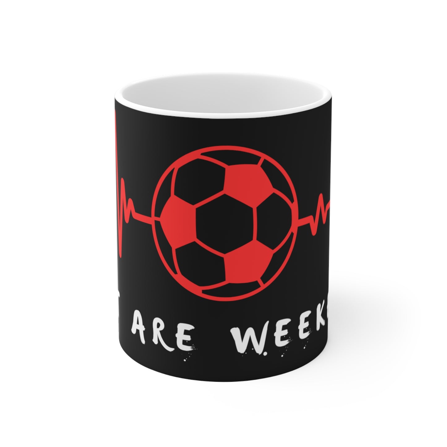 Soccer Sports Mug 11oz What are Weekends?